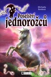 Poselství jednorožců 1 - Strážci dobra
