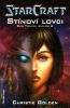 Christie Golden: Stínoví lovci (Starcraft – Sága Temných templářů 2)