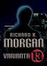 Richard Morgan: Varianta 13