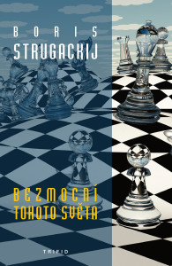 Strugackij: Bezmocní tohoto světa