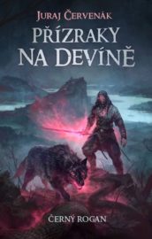 Černý Rogan 3 - Přízraky na Devíně
