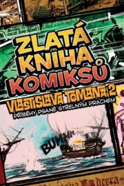 Zlatá kniha komiksů Vlastislava Tomana 2 - Příběhy psané střelným prachem