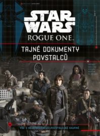 Star Wars - Rogue one - Tajné dokumenty povstalců