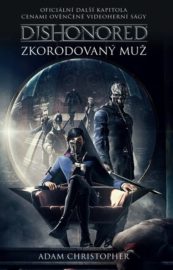 Dishonored 1 - Zkorodovaný muž