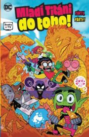 Mladí titáni do toho 01: Párty, párty!