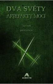 Dva světy 01: Artefakty moci