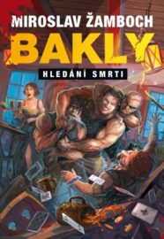 Bakly 06: Hledání smrti - PŘEDOBJEDNÁVKA