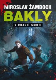 Bakly 07: V objetí smrti