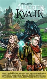 Albertus Kvajk 01: Bajka prvá