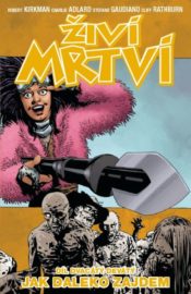 Živí mrtví 29 - Jak daleko zajdem