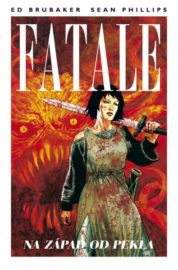 Fatale 03: Na západ od pekla