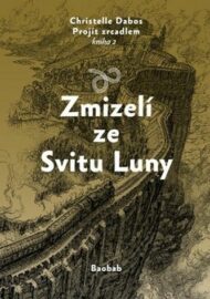 Projít zrcadlem 02: Zmizelí ze svitu luny
