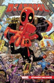 Deadpool, miláček publika 01: Užvaněný milionář