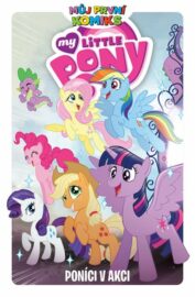 Můj první komiks 04: My Little Pony - Poníci v akci