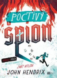 Poctivý špion: Pravdivý příběh! Dietrich Bonhoeffer a plán jak zabít Hitlera