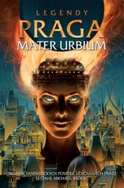 Legendy 04: Praga mater urbium