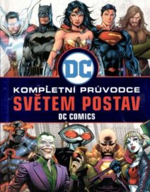 Kompletní průvodce světem postav DC Comics