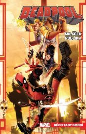 Deadpool, miláček publika 03: Něco tady smrdí