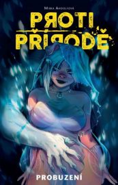 Proti přírodě 01: Probuzení