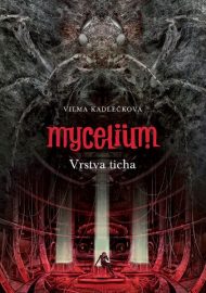 Mycelium 06 - Vrstva ticha