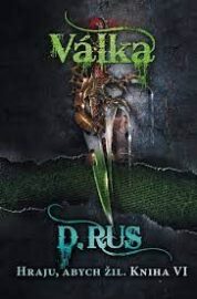 Hraju, abych žil 06 - Válka