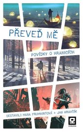 Převeď mě: Povídky o hranicích
