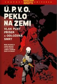 Ú.P.V.O. Peklo na zemi 04 - Vlak plný příšer a Odložená smrt
