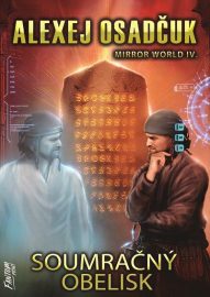 PŘEDOBJEDNÁVKA - Mirror World 04 - Soumračný obelisk